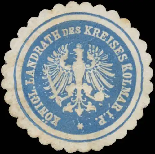 K. Landrath des Kreises Kolmar i. Posen