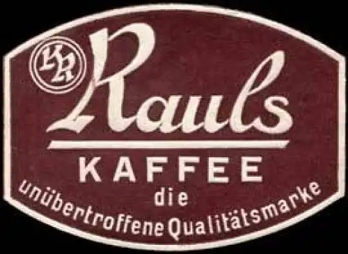 Rauls Kaffee die unÃ¼bertroffene QualitÃ¤tsmarke