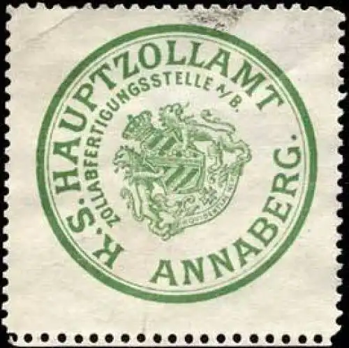 KÃ¶niglich SÃ¤chsisches Hauptzollamt Zollabfertigungsstelle A/B. - Annaberg