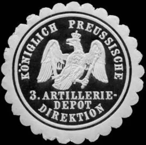 KÃ¶niglich Preussische 3. Arillerie - Depot Direktion