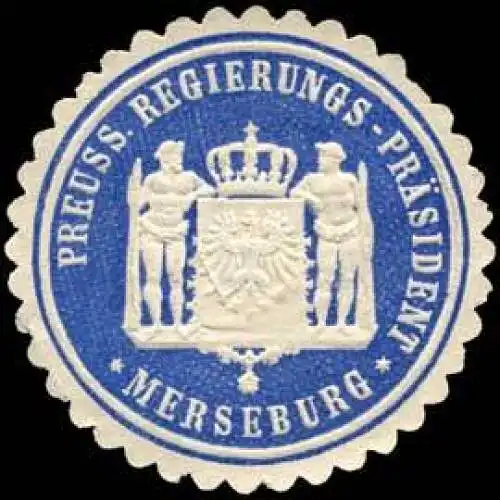 Preussischer Regierungs - PrÃ¤sident - Merseburg