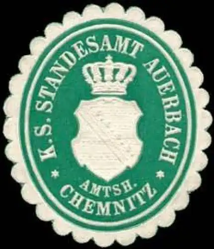 KÃ¶niglich SÃ¤chsisches Standesamt Auerbach - Amtshauptmannschaft Chemnitz