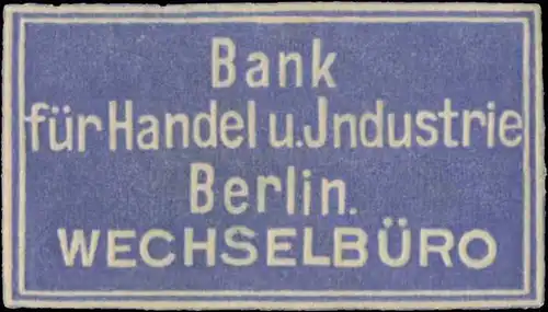 Bank fÃ¼r Handel und Industrie WechselbÃ¼ro