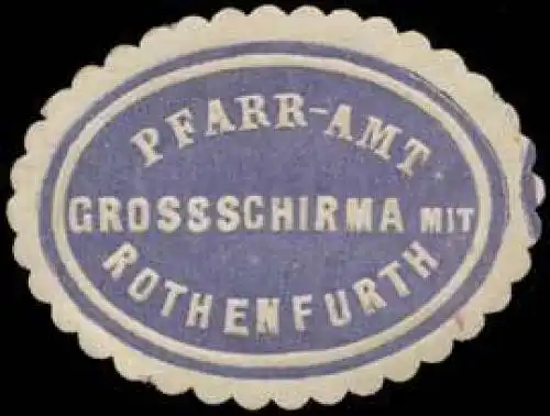 Pfarr-Amt Grossschirma mit Rothenfurth