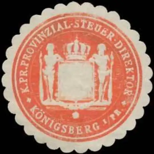 K.Pr. Provinzial-Steuer-Direktor KÃ¶nigsberg/PreuÃen