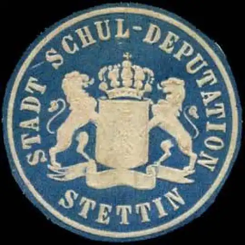 Stadt Schul - Deputation - Stettin