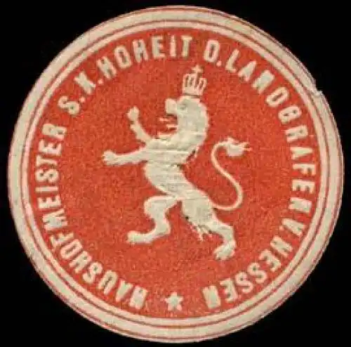 Haushofmeister Seiner KÃ¶niglichen Hoheit des Landgrafen von Hessen