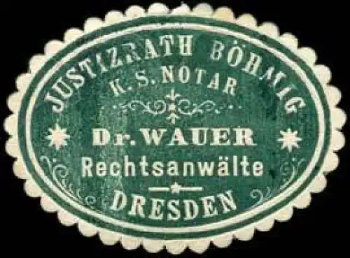 Justizrath BÃ¶hmig K.S. Notar - Dr. Wauer RechtsanwÃ¤lte - Dresden