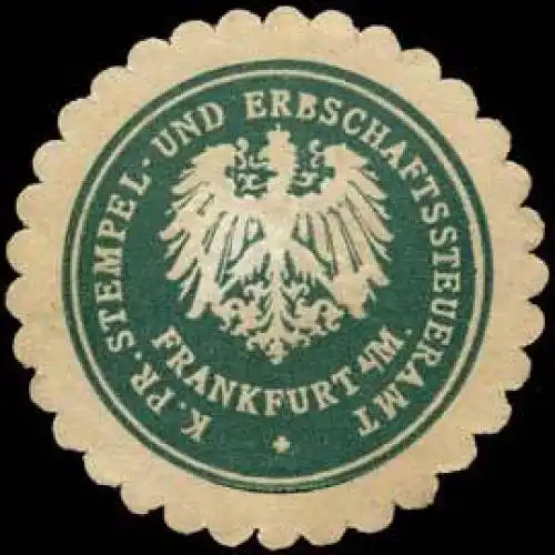 KÃ¶niglich Preussisches Stempel - und Erbschaftssteueramt - Frankfurt am Main