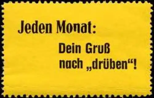 Jeden Monat dein GruÃ nach - drÃ¼ben!