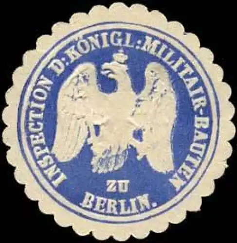 Inspection der KÃ¶niglichen - Militair - Bauten zu Berlin