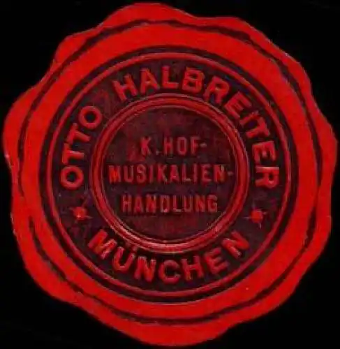 KÃ¶nigliche Hofmusikalienhandlung Otto Halbreiter - MÃ¼nchen