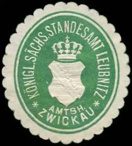 KÃ¶niglich SÃ¤chsisches Standesamt Leubnitz - Amtshauptmannschaft Zwickau