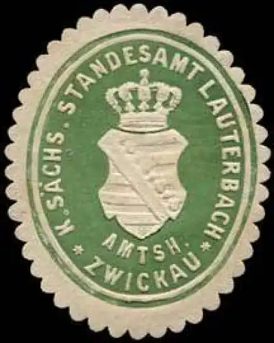 KÃ¶niglich SÃ¤chsisches Standesamt Lauterbach - Amtshauptmannschaft Zwickau