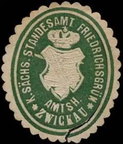 KÃ¶niglich SÃ¤chsisches Standesamt FriedrichsgrÃ¼n - Amtshauptmannschaft Zwickau