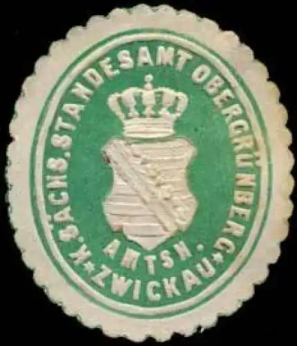 KÃ¶niglich SÃ¤chsisches Standesamt ObergrÃ¼nberg - Amtshauptmannschaft Zwickau