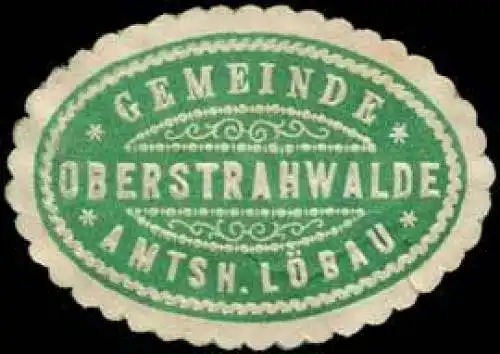 Gemeinde Oberstrahwalde - Amtshauptmannschaft LÃ¶bau