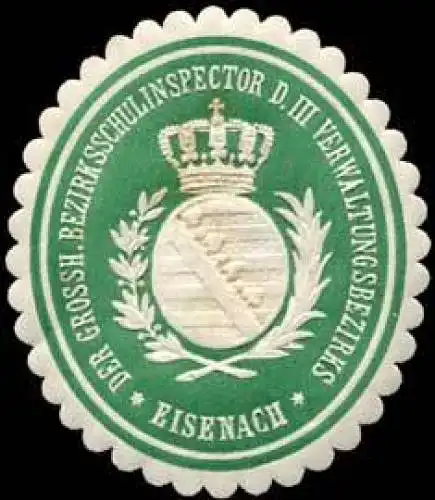 Der Grossherzogliche Bezirksschulinspector des III. Verwaltungsbezirks - Eisenach