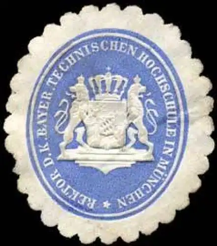 Rektor der Königlich Bayerischen Technischen Hochschule in München