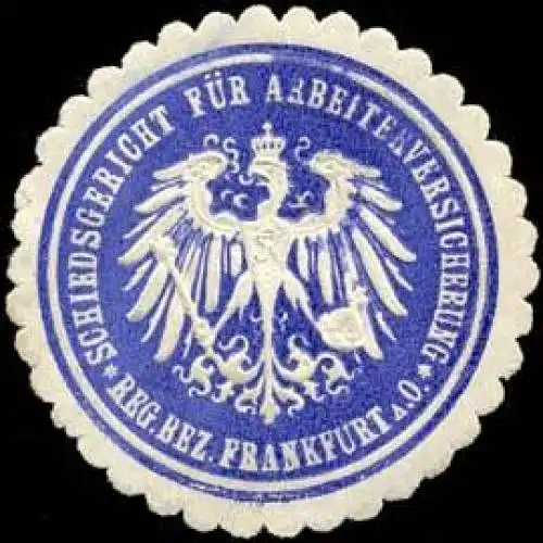 Schiedsgericht fÃ¼r Arbeiterversicherung - Regierungs Bezirk Frankfurt / Oder
