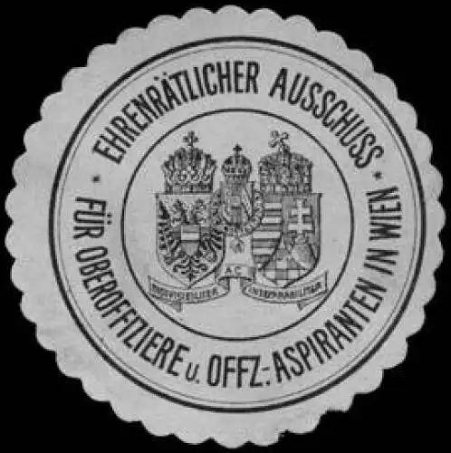 EhrenrÃ¤tlicher Ausschuss fÃ¼r Oberoffiziere und Offiziers-Apiranten in Wien