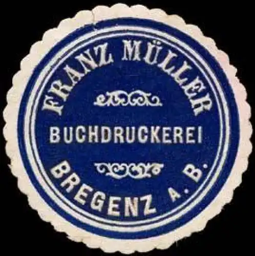 Franz MÃ¼ller - Buchdruckerei - Bregenz A.B