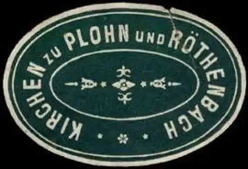 Kirchen zu Plohn uns RÃ¶thenbach