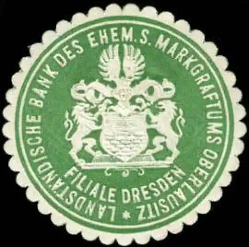 LandstÃ¤ndische Bank des ehem. S. Markgraftums Oberlausitz - Filiale Dresden