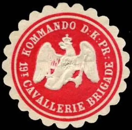 Kommando der K. Pr. 19t. Cavallerie Brigade