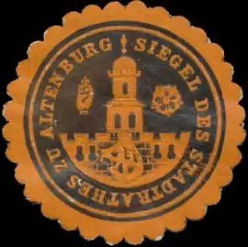 Siegel des Stadtrathes zu Altenburg/ThÃ¼ringen