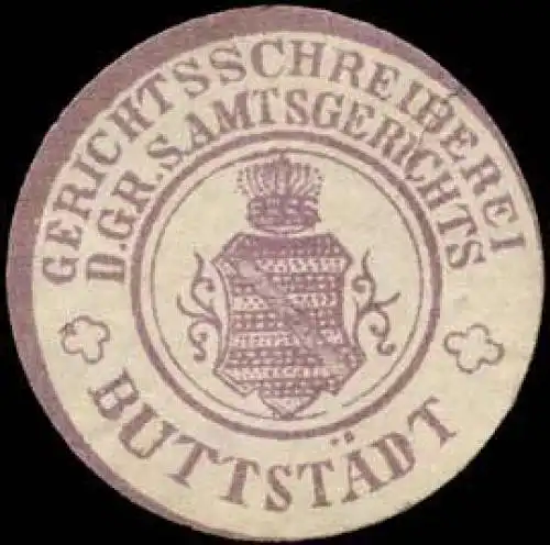 Gerichtsschreiberei d. Gr. SÃ¤chs. Amtsgerichts ButtstÃ¤dt