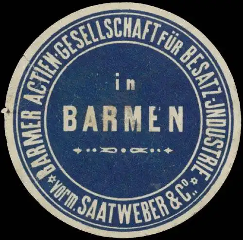 Barmer AG fÃ¼r Besatz-Industrie vormals Saatweber & Co