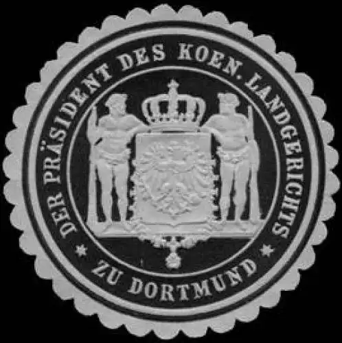 Der PrÃ¤sident des Koen. Landgerichts zu Dortmund