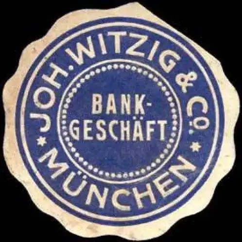 BankgeschÃ¤ft Joh. Witzig & Co. MÃ¼nchen