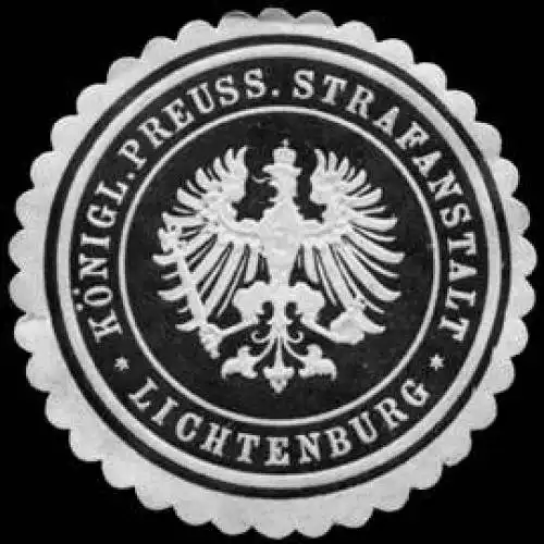 Königl. Preuss. Strafanstalt Lichtenburg