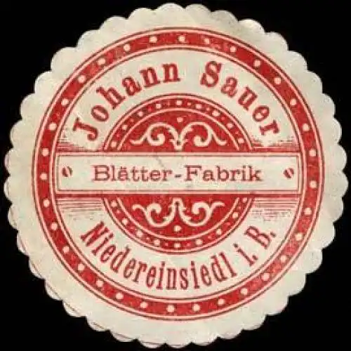 Johann Sauer BlÃ¤tter-Fabrik - Niedereinsiedl i.B