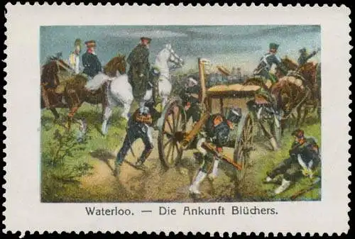 Schlacht von Waterloo - Ankunft BlÃ¼chers