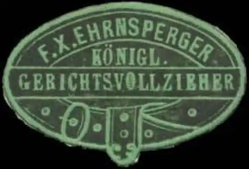 KÃ¶nigl. Gerichtsvollzieher F.X. Ehrnsperger