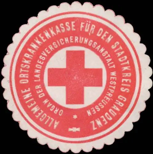 Allgemeine Oertskrankenkasse fÃ¼r den Stadtkreis Graudenz