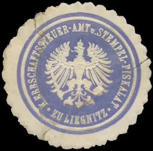 K. Erbschaftssteuer-Amt und Steuer-Fiskalat zu Liegnitz