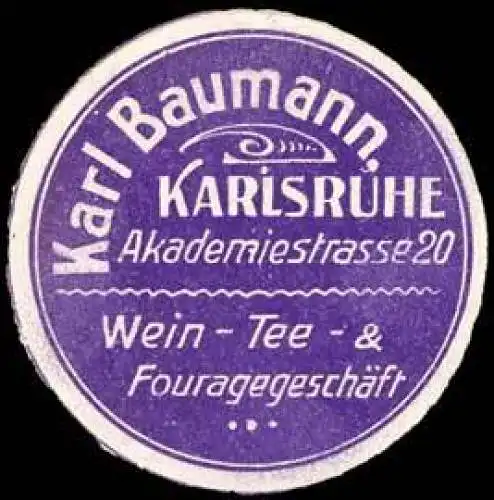 Wein-Tee- & Fouragegeschäft Karl Baumann - Karlsruhe