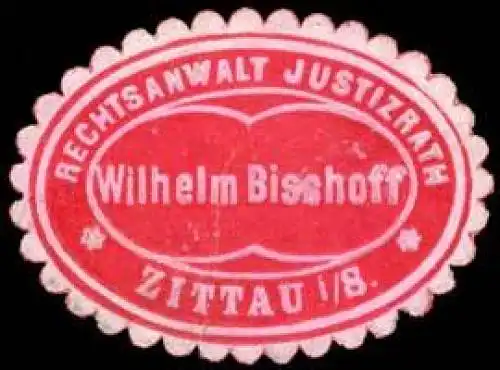 Rechtsanwalt Justizrath Wilhelm Bischoff - Zittau/Sachsen