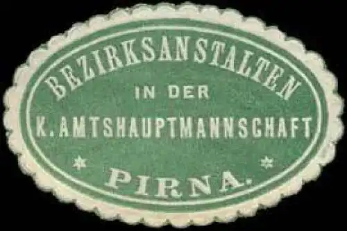 Bezirksanstalten in der KÃ¶niglichen Amtshauptmannschaft Pirna