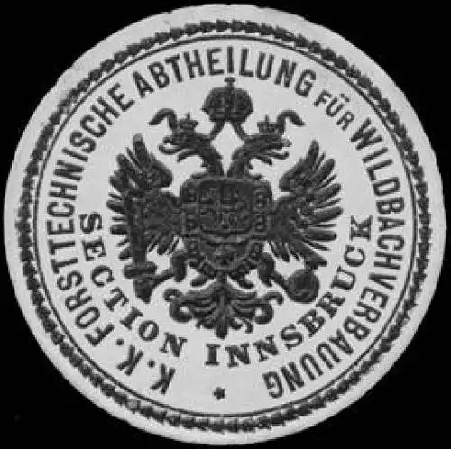 K.K. Forsttechnische Abtheilung fÃ¼r Wildbachverbauung Section Innsbruck