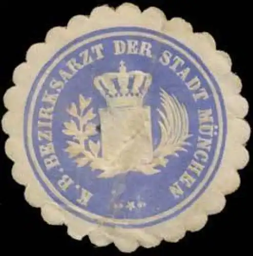 K. Bayer. Bezirksarzt der Stadt MÃ¼nchen