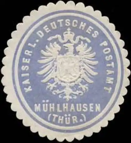 Kaiserl. Deutsches Postamt MÃ¼hlhausen/ThÃ¼ringen