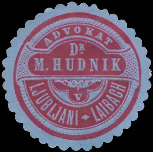 Advokat Dr. M. Hudnik Laibach-Ljubljana