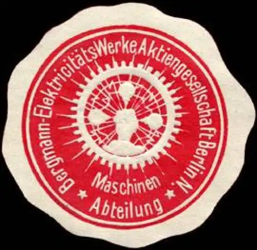 Bergmann - Elektricitäts - Werke Aktiengesellschaft Berlin N. - Maschinen Abtheilung