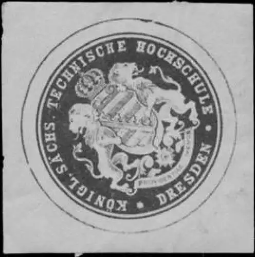 Königlich. Sächs. Technische Hochschule