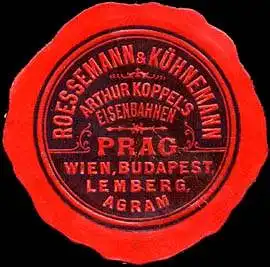 Roessemann & KÃ¼hnemann - Arthur Koppels Eisenbahnen Prag, Wien, Budapest, Lemberg, Agram